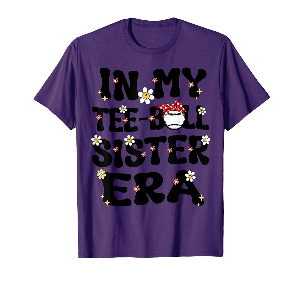 My Teeball Sister Era Groovy T-Shirt - Fun Novelty Design for Adults - T-Shirt, Sweatshirt, Hoodie