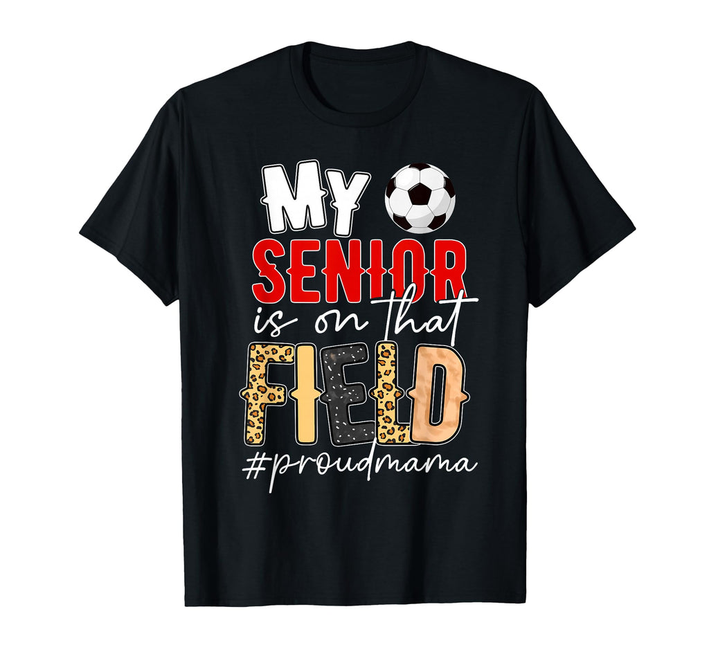 Proud Soccer Senior Mama Soccer T-Shirt - Aesthetic Graphic Men Women - T-Shirt, Sweatshirt, Hoodie
