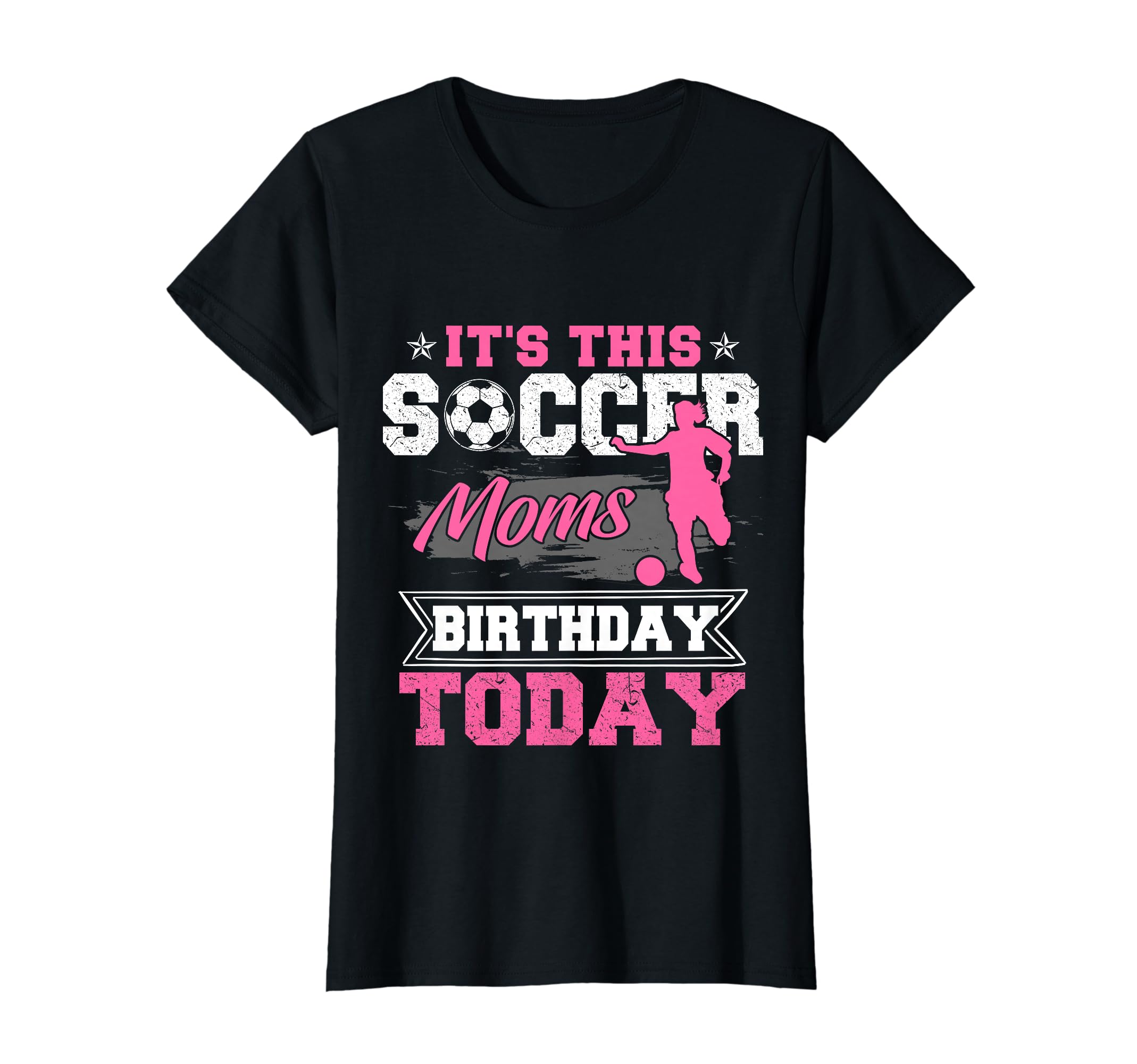 Funny Soccer Lover Birthday Moms Soccer T-Shirt - Novelty Apparel Men Women - T-Shirt, Sweatshirt, Hoodie