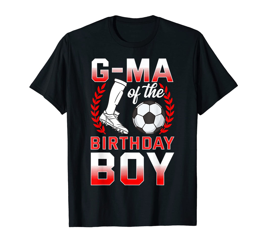 G Ma Birthday Soccer Player Bday T-Shirt - Casual Everyday Wear Unisex - T-Shirt, Sweatshirt, Hoodie