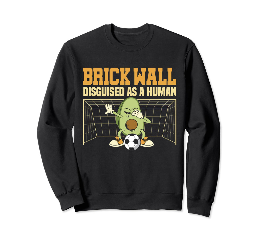 Soccer Goalie Brick Wall Disguised Sweatshirt - Unique Graphic for Adults - T-Shirt, Sweatshirt, Hoodie