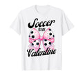 Soccer Is My Valentine Coquette T-Shirt - Casual Everyday Wear for Adults - T-Shirt, Sweatshirt, Hoodie