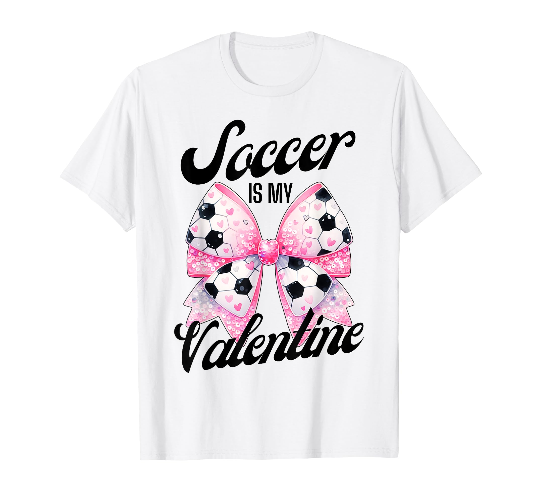Soccer Is My Valentine Coquette T-Shirt - Casual Everyday Wear for Adults - T-Shirt, Sweatshirt, Hoodie