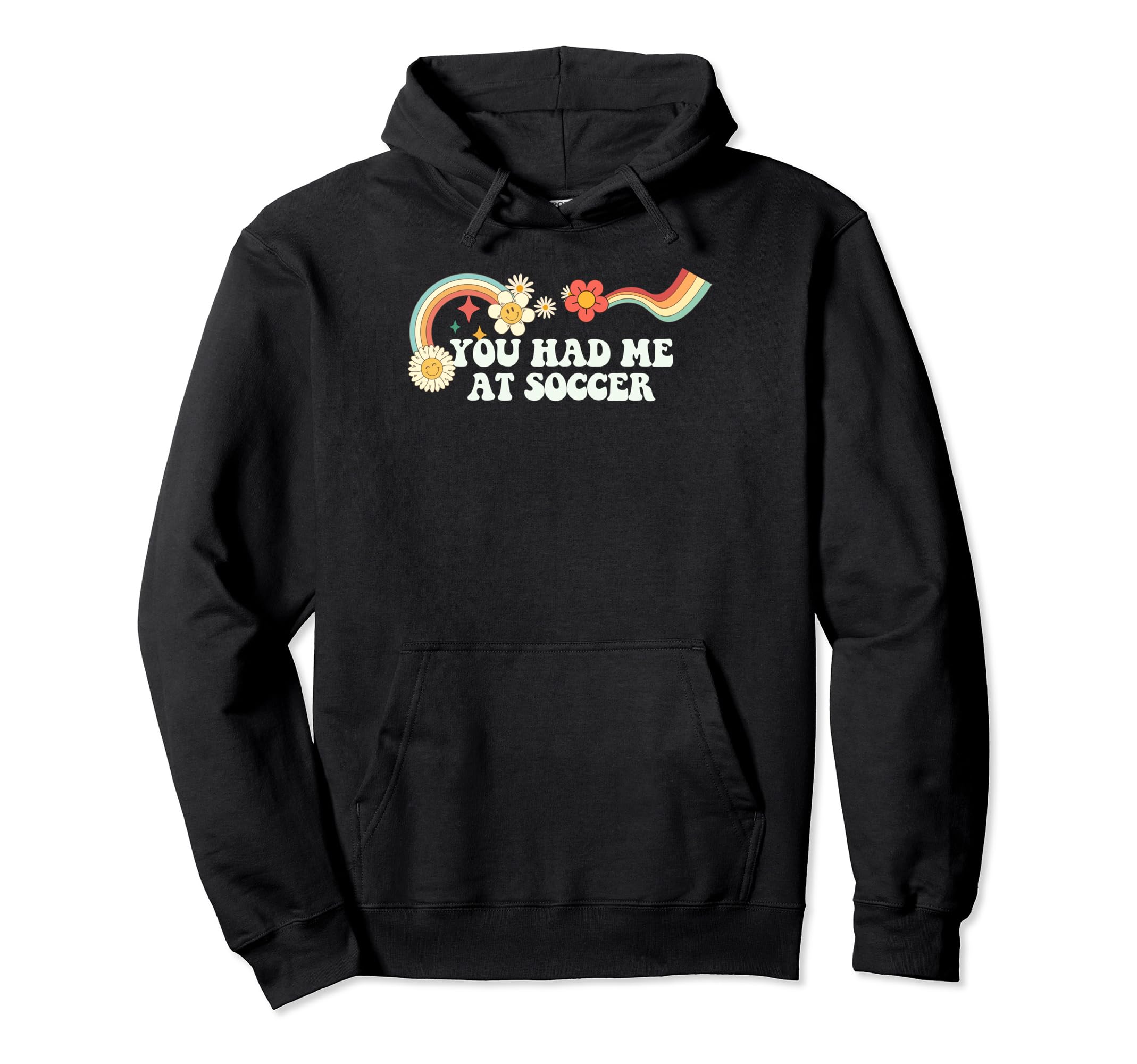 Groovy Funny You Had Me Soccer Hoodie - Aesthetic Graphic Men Women - T-Shirt, Sweatshirt, Hoodie