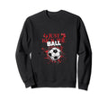 Just Kick Ball Soccer Gifts Sweatshirt - Casual Everyday Wear for Adults - T-Shirt, Sweatshirt, Hoodie