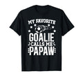 My Favorite Soccer Goalie Papaw T-Shirt - Casual Everyday Wear Unisex - T-Shirt, Sweatshirt, Hoodie