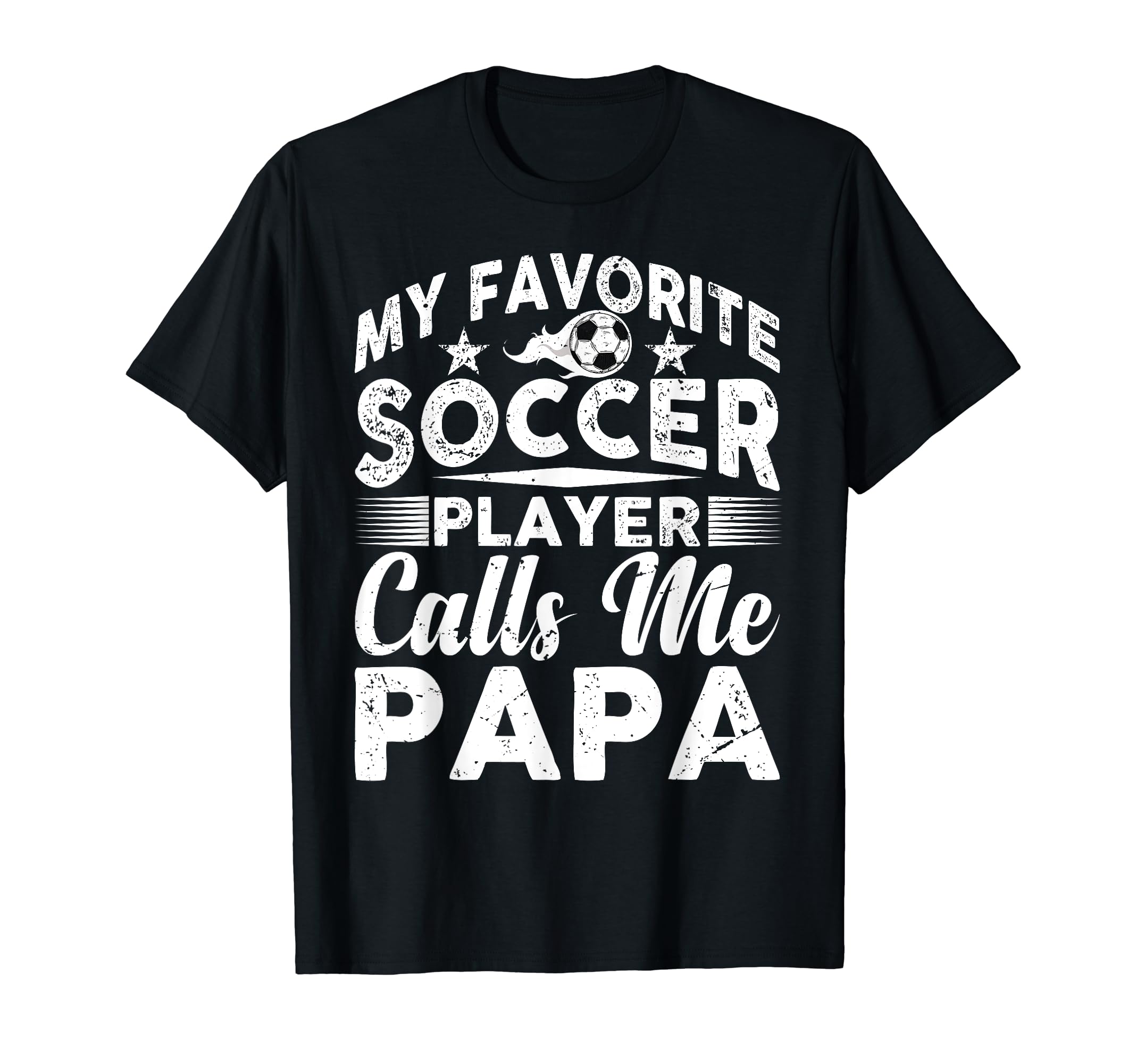 My Favorite Soccer Player Calls Me Papa T-Shirt - Minimalist Print Unisex - T-Shirt, Sweatshirt, Hoodie