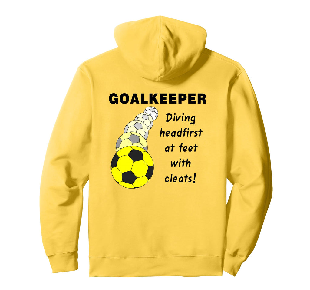 Soccer Goalkeeper Hoodie - Casual Everyday Wear Unisex - T-Shirt, Sweatshirt, Hoodie