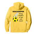 Soccer Goalkeeper Hoodie - Casual Everyday Wear Unisex - T-Shirt, Sweatshirt, Hoodie