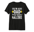 Mens Im Dad Busy Raising Ballers Soccer T-Shirt - Minimalist Print Unisex - T-Shirt, Sweatshirt, Hoodie