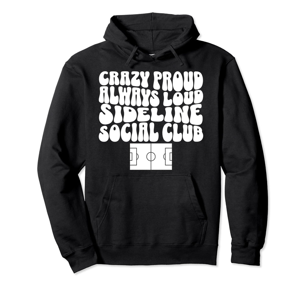 Sideline Social Club Soccer Field Soccer Mom Hoodie - Graphic Print Unisex - T-Shirt, Sweatshirt, Hoodie