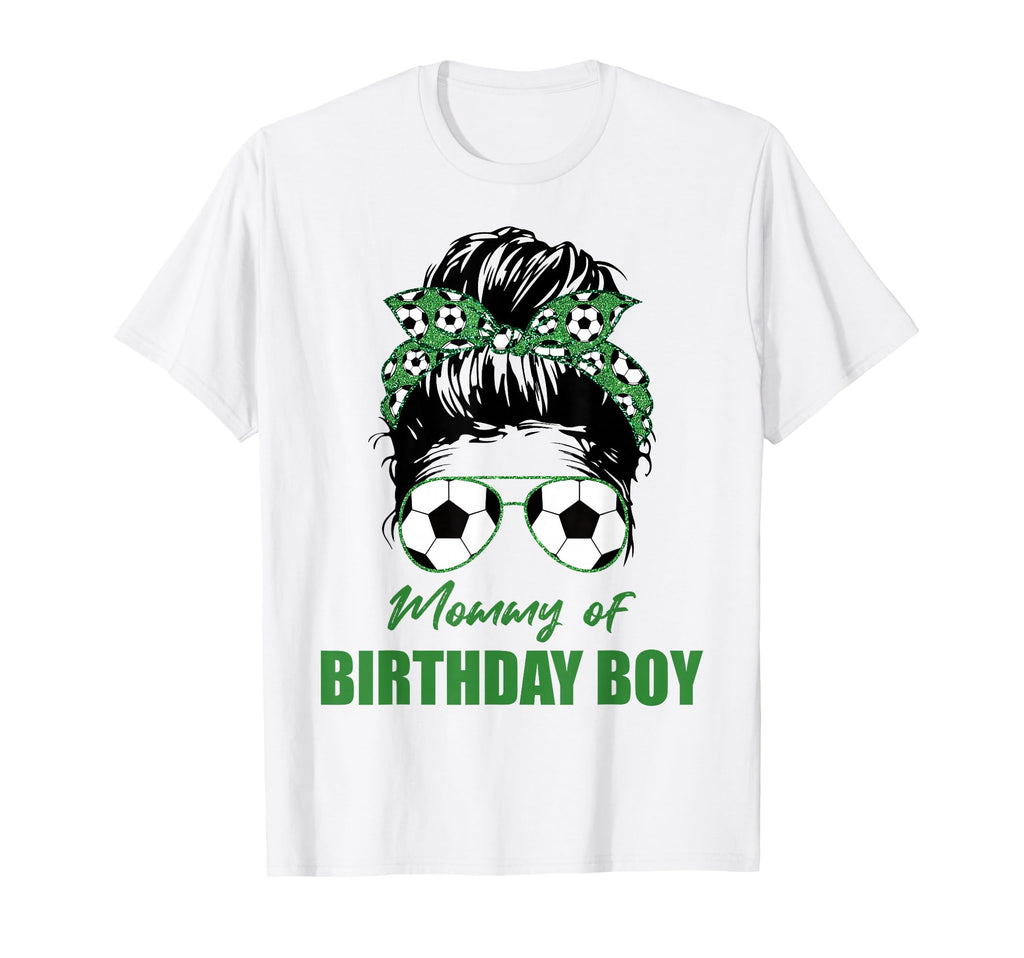 Mommy Birthday Soccer Ball Soccer T-Shirt - Fun Novelty Design Men Women - T-Shirt, Sweatshirt, Hoodie