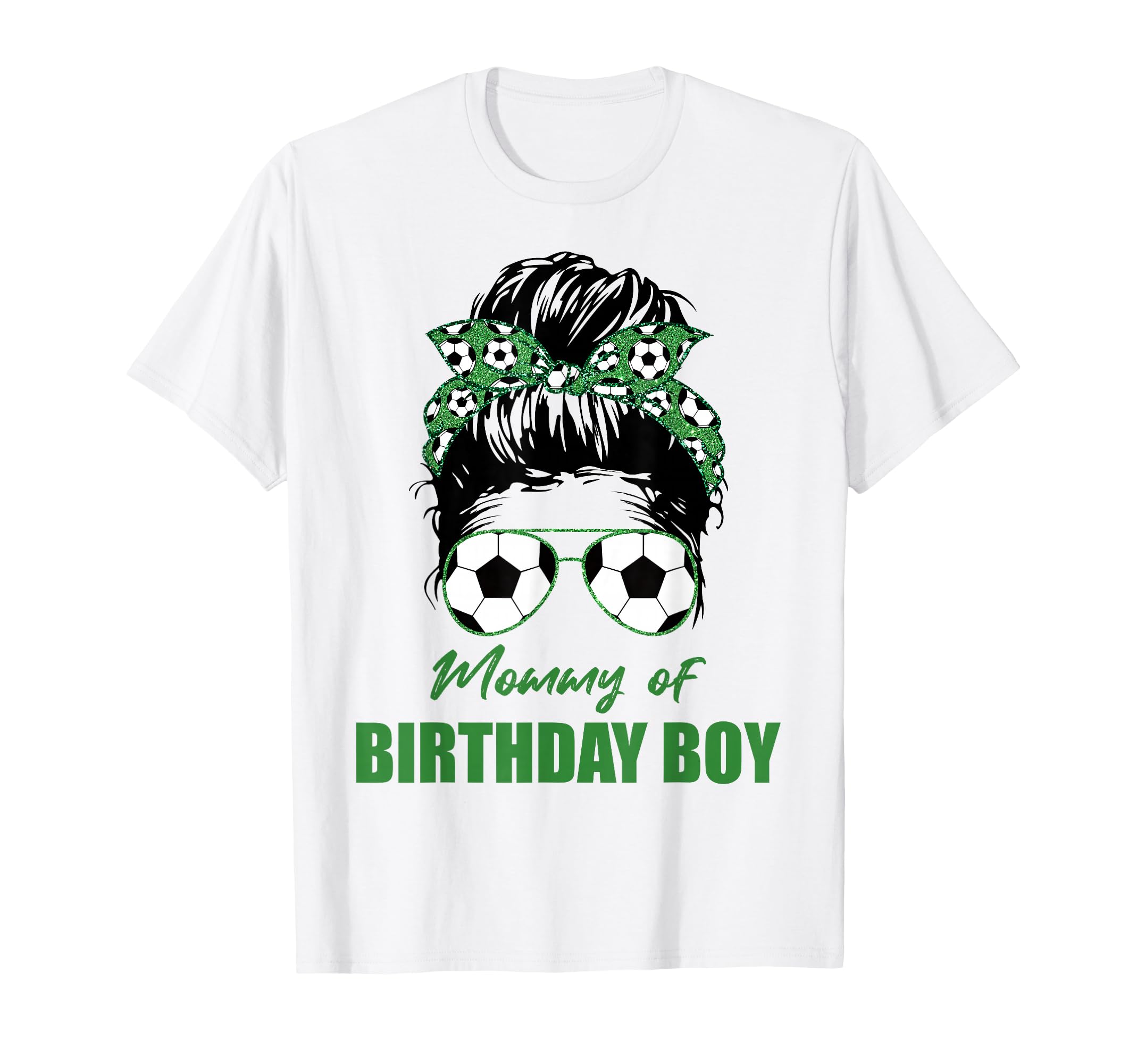 Mommy Birthday Soccer Ball Soccer T-Shirt - Fun Novelty Design Men Women - T-Shirt, Sweatshirt, Hoodie