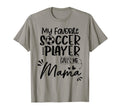 My Favorite Soccer Player Calls Me Mama T-Shirt - Graphic Print Unisex - T-Shirt, Sweatshirt, Hoodie