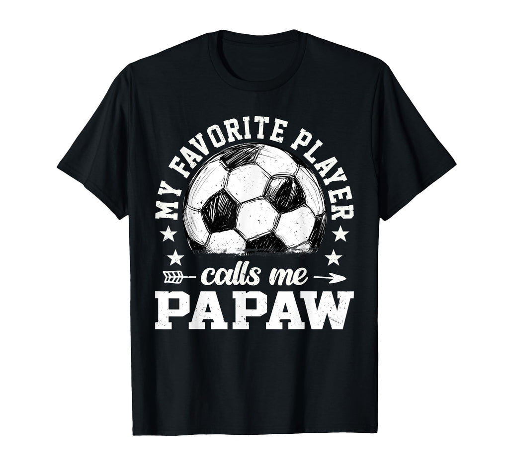 Soccer Player My Favorite Player Calls Me T-Shirt - Graphic Print Unisex - T-Shirt, Sweatshirt, Hoodie