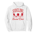 Sideline Social Club Soccer Hoodie - Fun Novelty Design Unisex - T-Shirt, Sweatshirt, Hoodie