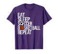 Eat Sleep Soccer Basketball Repeat T-Shirt - Streetwear Style Men Women - T-Shirt, Sweatshirt, Hoodie