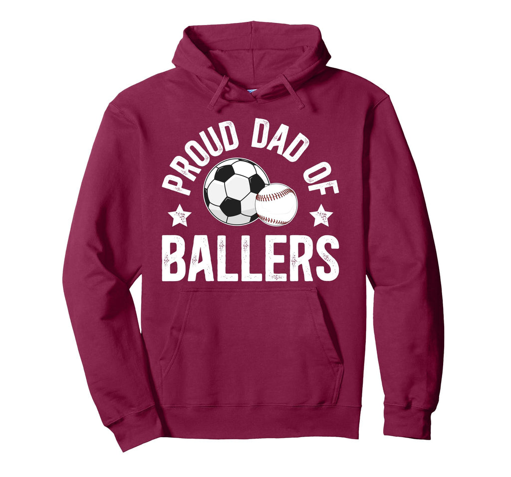 Proud Dad Ballers Baseball Soccer Hoodie - Casual Everyday Wear Men Women - T-Shirt, Sweatshirt, Hoodie