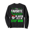 My Favorite Soccer Player Step Sweatshirt - Minimalist Print for Adults - T-Shirt, Sweatshirt, Hoodie