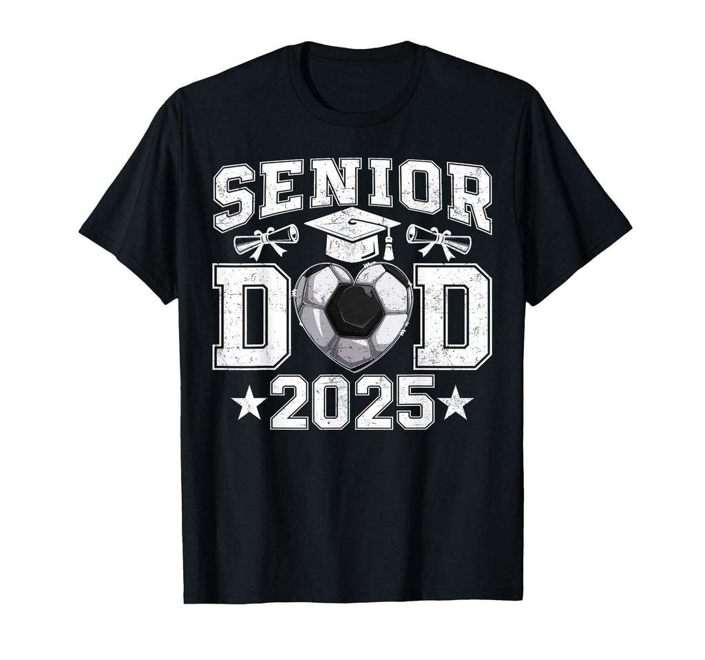 Senior Dad 2025 Soccer Class 2025 T-Shirt - Novelty Apparel Unisex - T-Shirt, Sweatshirt, Hoodie