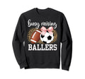 Busy Raising Ballers Soccer And Sweatshirt - Custom Art Print Unisex - T-Shirt, Sweatshirt, Hoodie