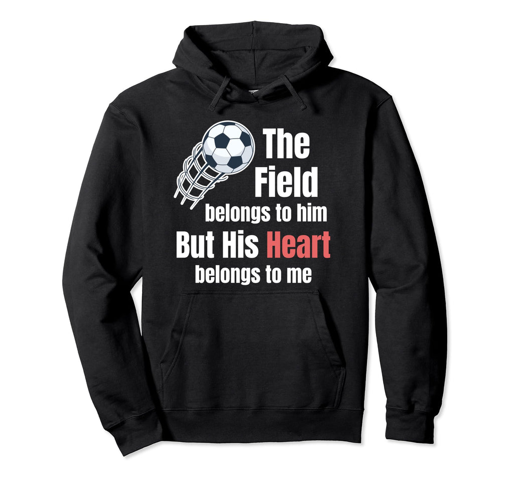 Field Belongs To Him But His Heart Belong Hoodie - Graphic Print Men Women - T-Shirt, Sweatshirt, Hoodie