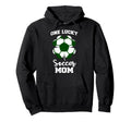 One Lucky Soccer Mom Funny Soccer Hoodie - Minimalist Print Unisex - T-Shirt, Sweatshirt, Hoodie
