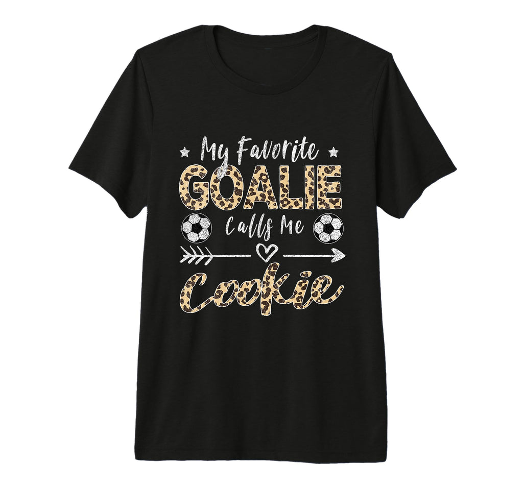 My Favorite Goalie Calls Me Cookie T-Shirt - Unique Graphic for Adults - T-Shirt, Sweatshirt, Hoodie