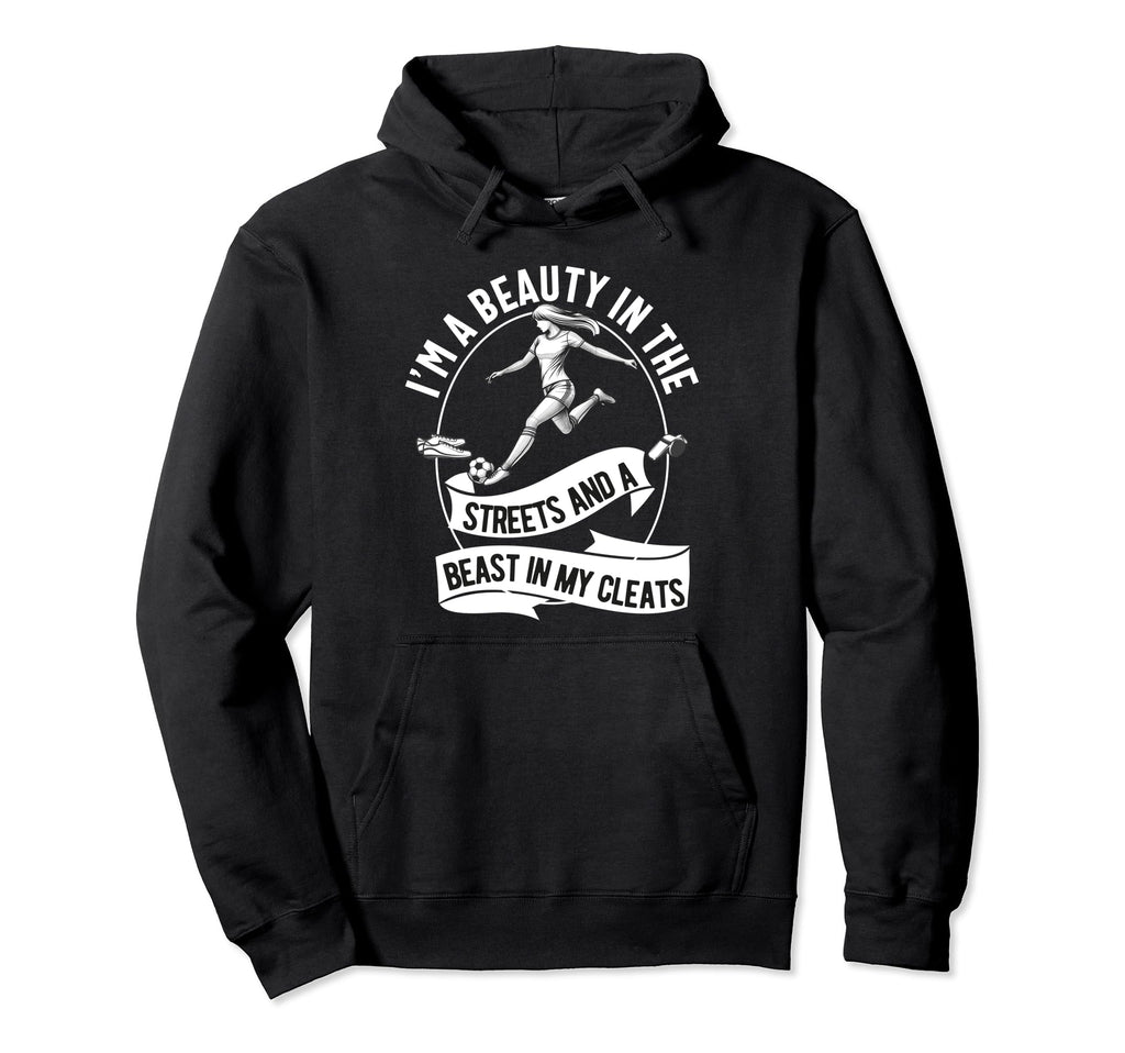 Im Beauty Streets Soccer Daughter Hoodie - Trendy Graphic Unisex - T-Shirt, Sweatshirt, Hoodie