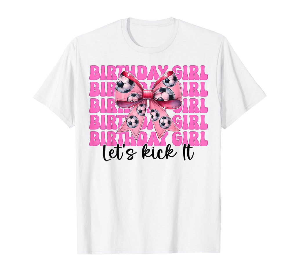 Birthday Lets Kick It Soccer Mom Mama T-Shirt - Minimalist Print Unisex - T-Shirt, Sweatshirt, Hoodie
