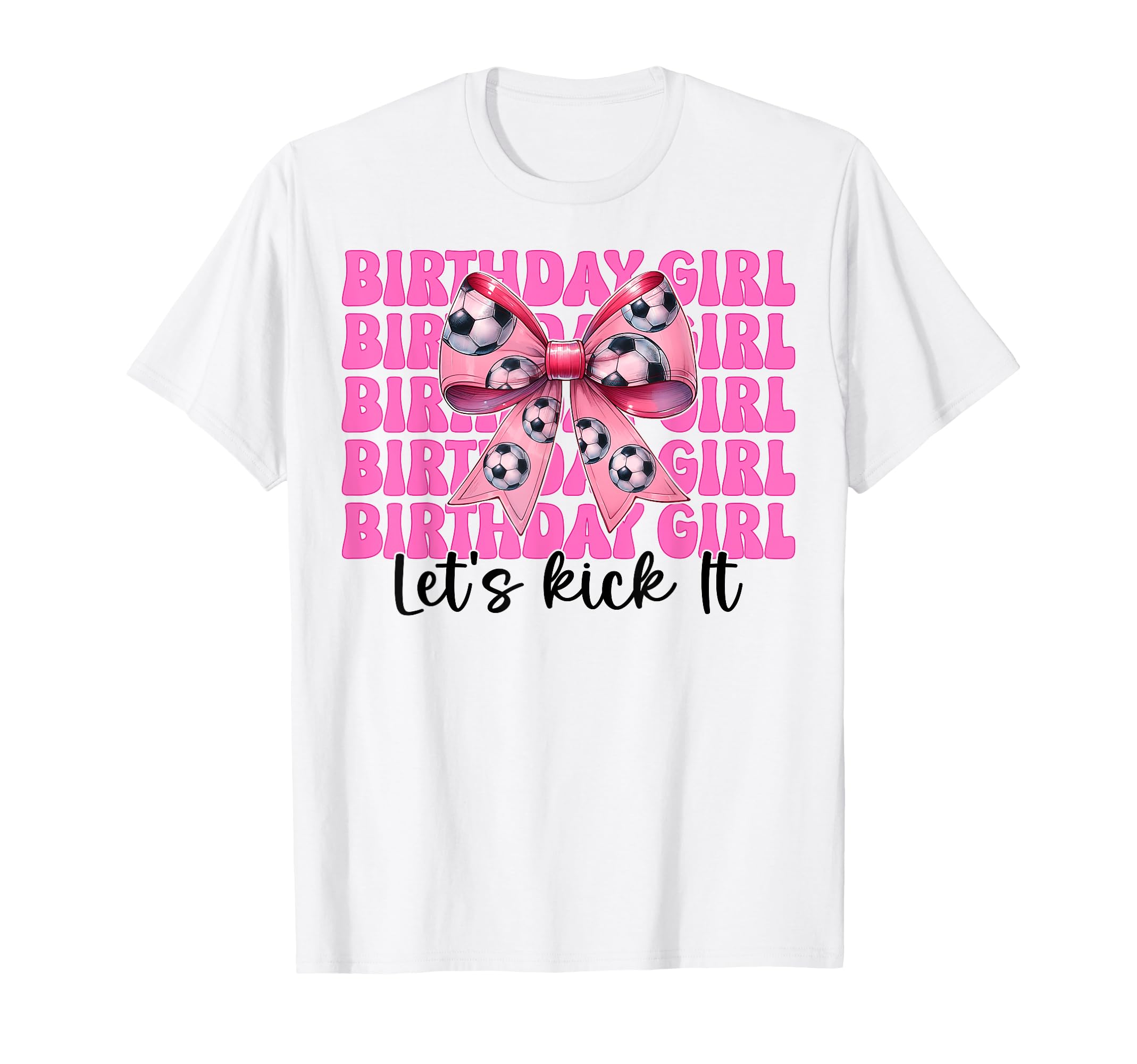 Birthday Lets Kick It Soccer Mom Mama T-Shirt - Minimalist Print Unisex - T-Shirt, Sweatshirt, Hoodie