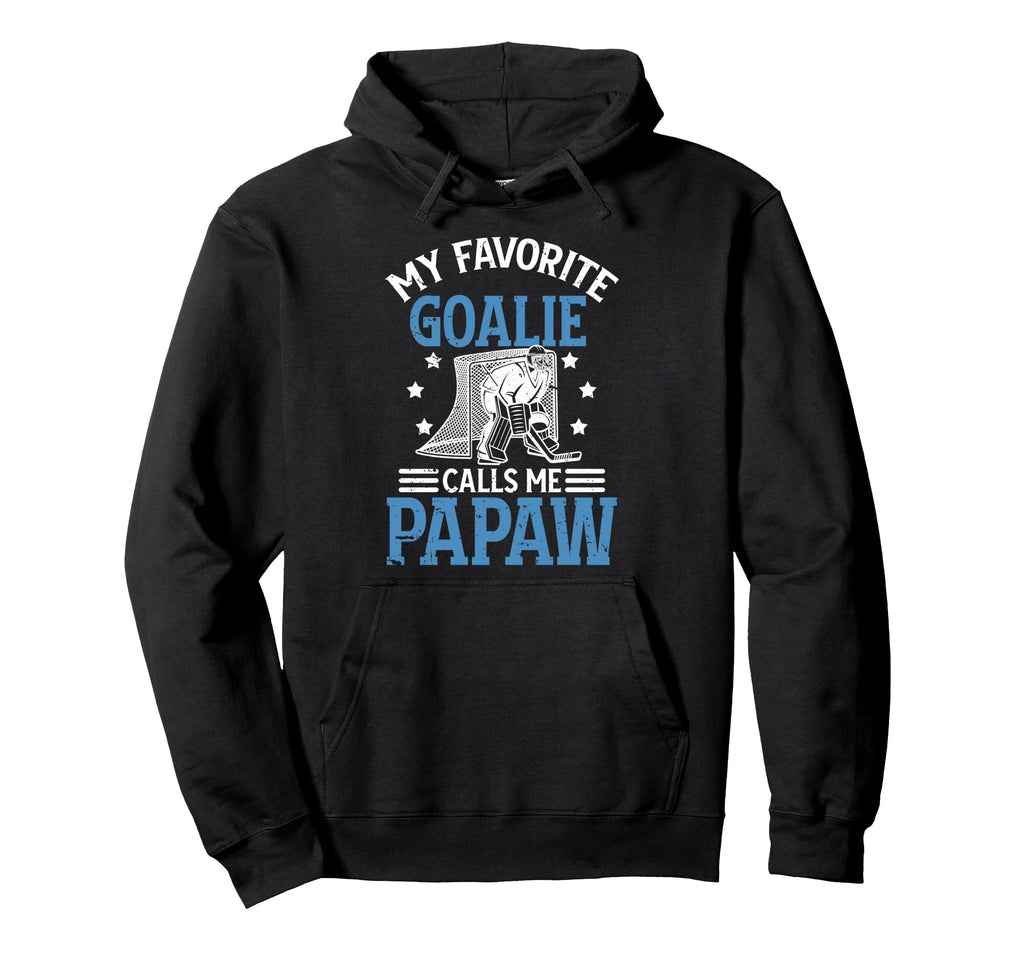My Favorite Ice Hockey Goalie Papaw Ice Hoodie - Unique Graphic for Adults - T-Shirt, Sweatshirt, Hoodie