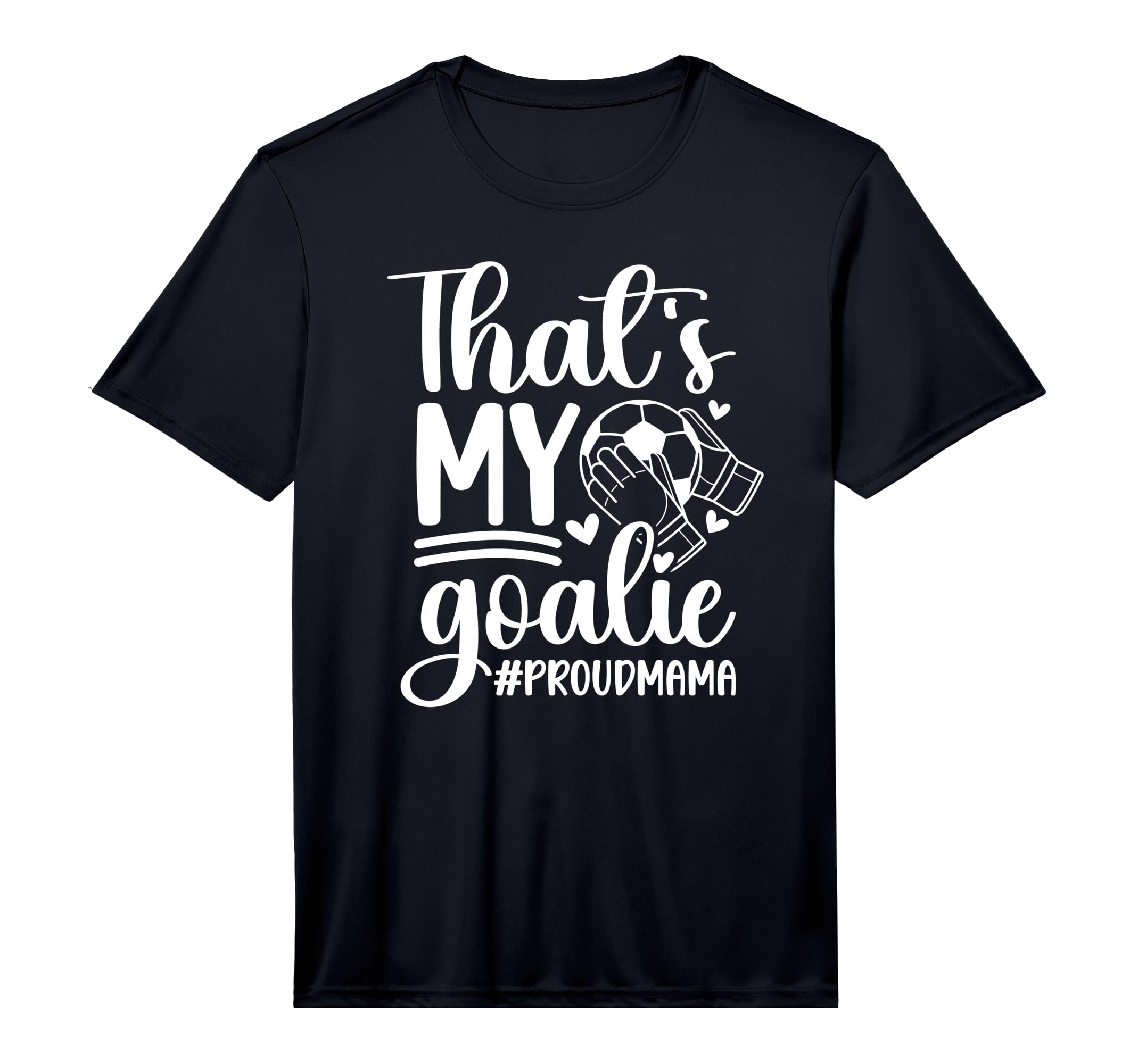 Mens My Goalie Soccer Goalkeeper Mom T-Shirt - Streetwear Style for Adults - T-Shirt, Sweatshirt, Hoodie