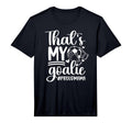 Mens My Goalie Soccer Goalkeeper T-Shirt - Aesthetic Graphic for Adults - T-Shirt, Sweatshirt, Hoodie