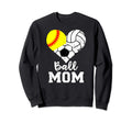 Ball Mom Funny Softball Volleyball Sweatshirt - Fun Novelty Design Unisex - T-Shirt, Sweatshirt, Hoodie