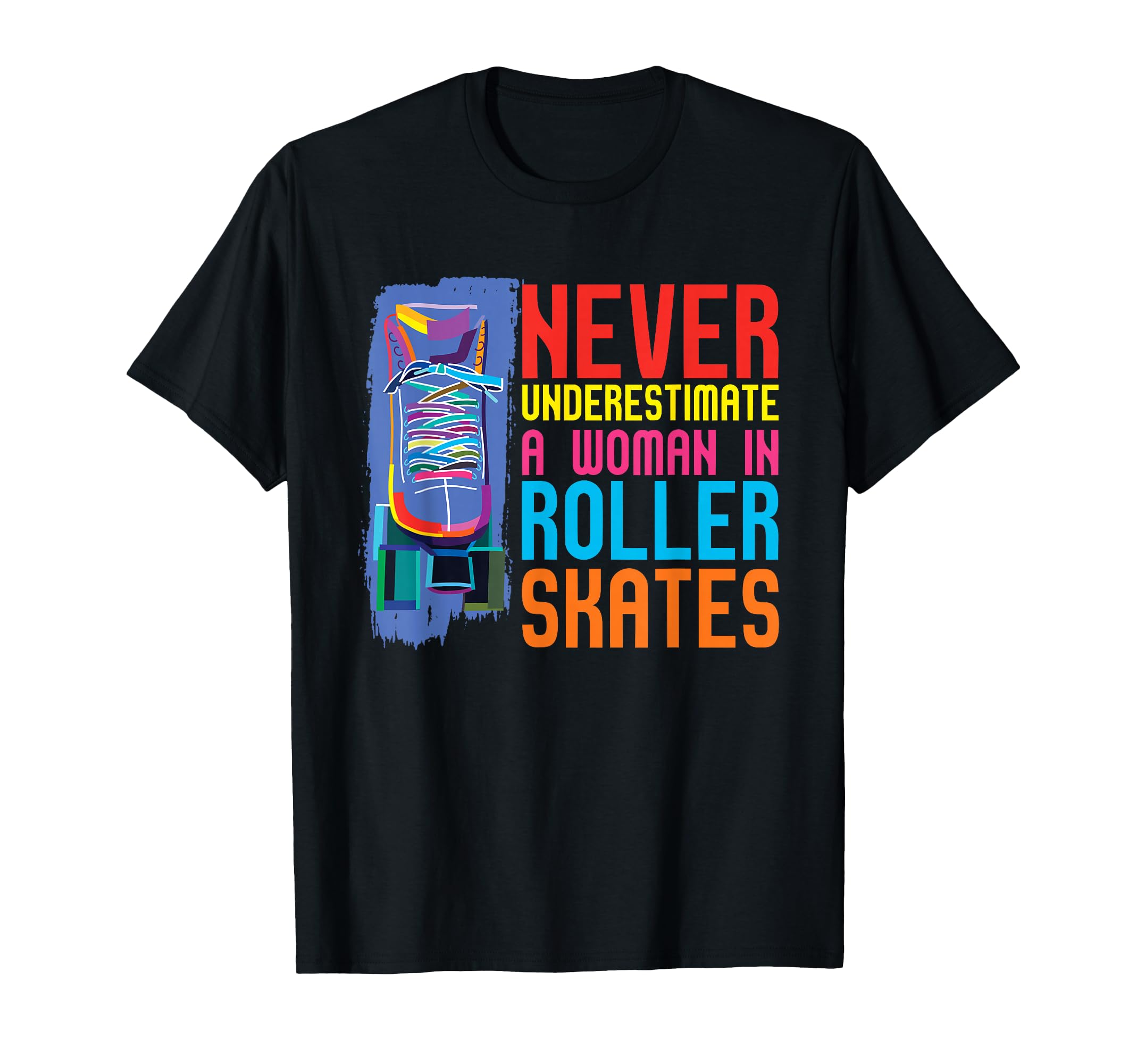 Roller Skates Roller Skating Roller Skate T-Shirt - Graphic Print Unisex - T-Shirt, Sweatshirt, Hoodie