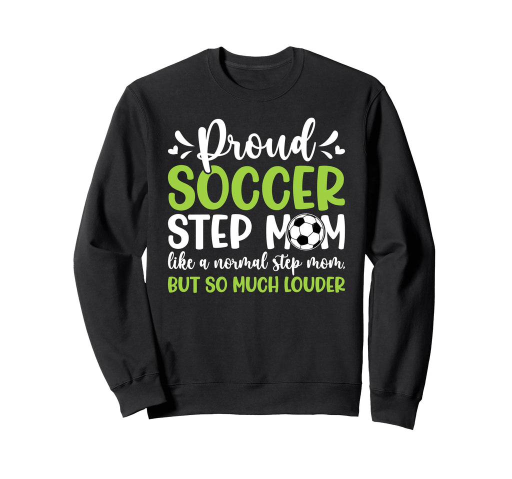 Proud Soccer Step Mom Definition Sweatshirt - Streetwear Style for Adults - T-Shirt, Sweatshirt, Hoodie