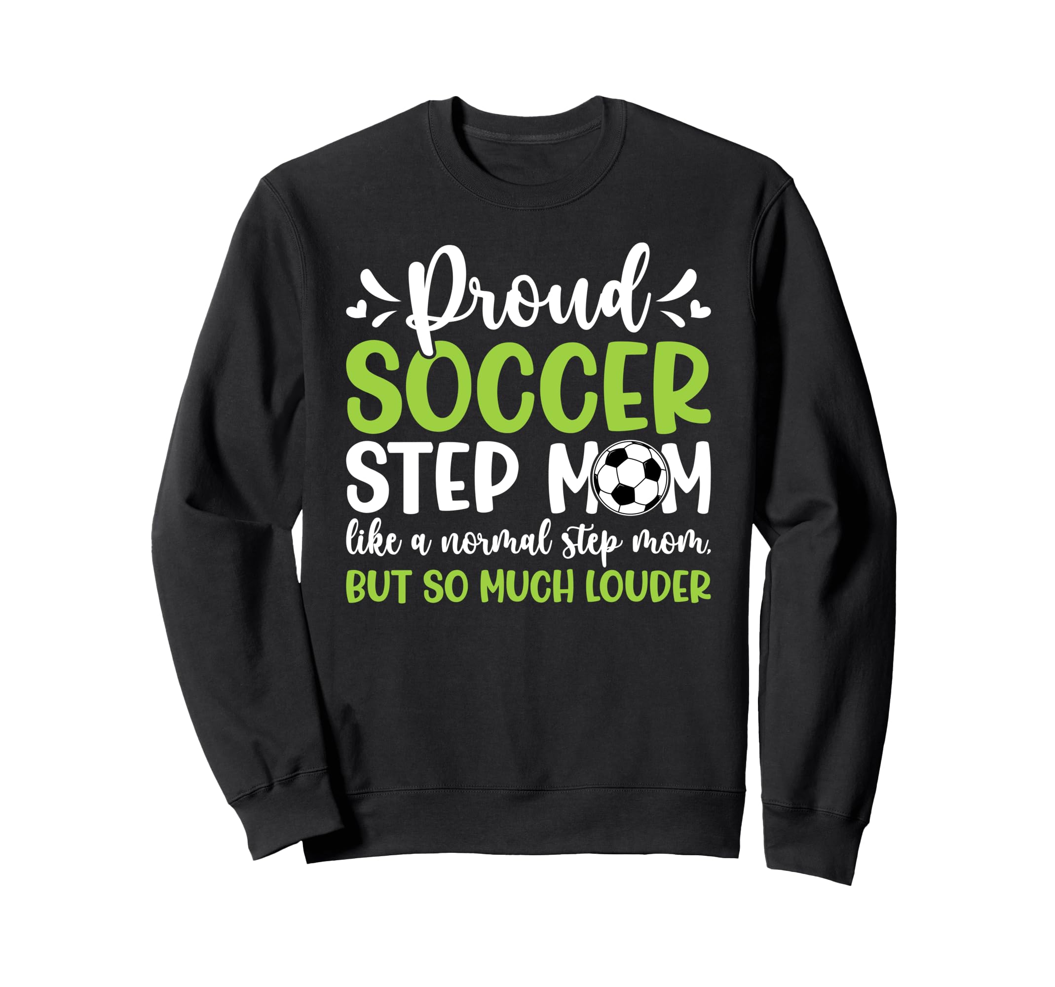 Proud Soccer Step Mom Definition Sweatshirt - Streetwear Style Men Women - T-Shirt, Sweatshirt, Hoodie