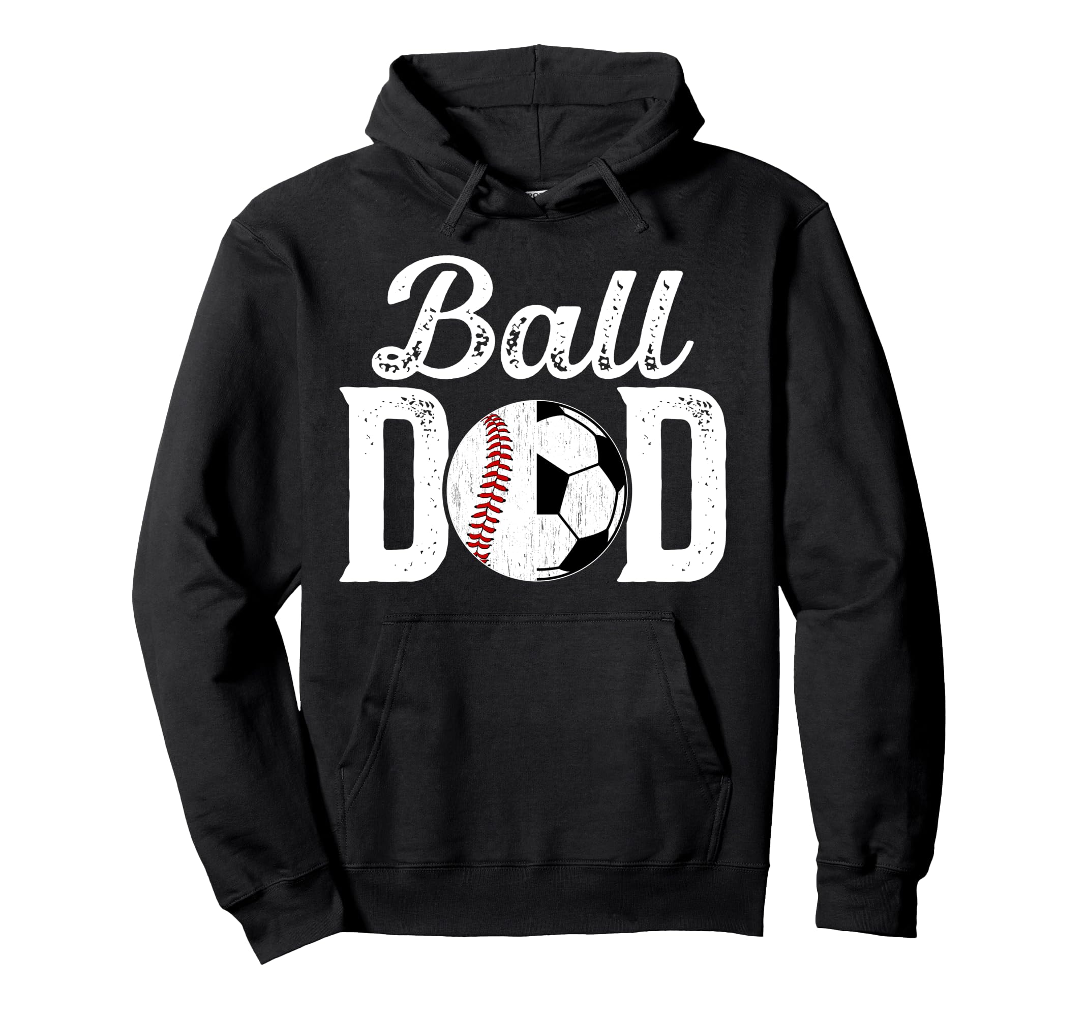 Ball Dad Baseball Soccer Dad Soccer Hoodie - Unique Graphic for Adults - T-Shirt, Sweatshirt, Hoodie