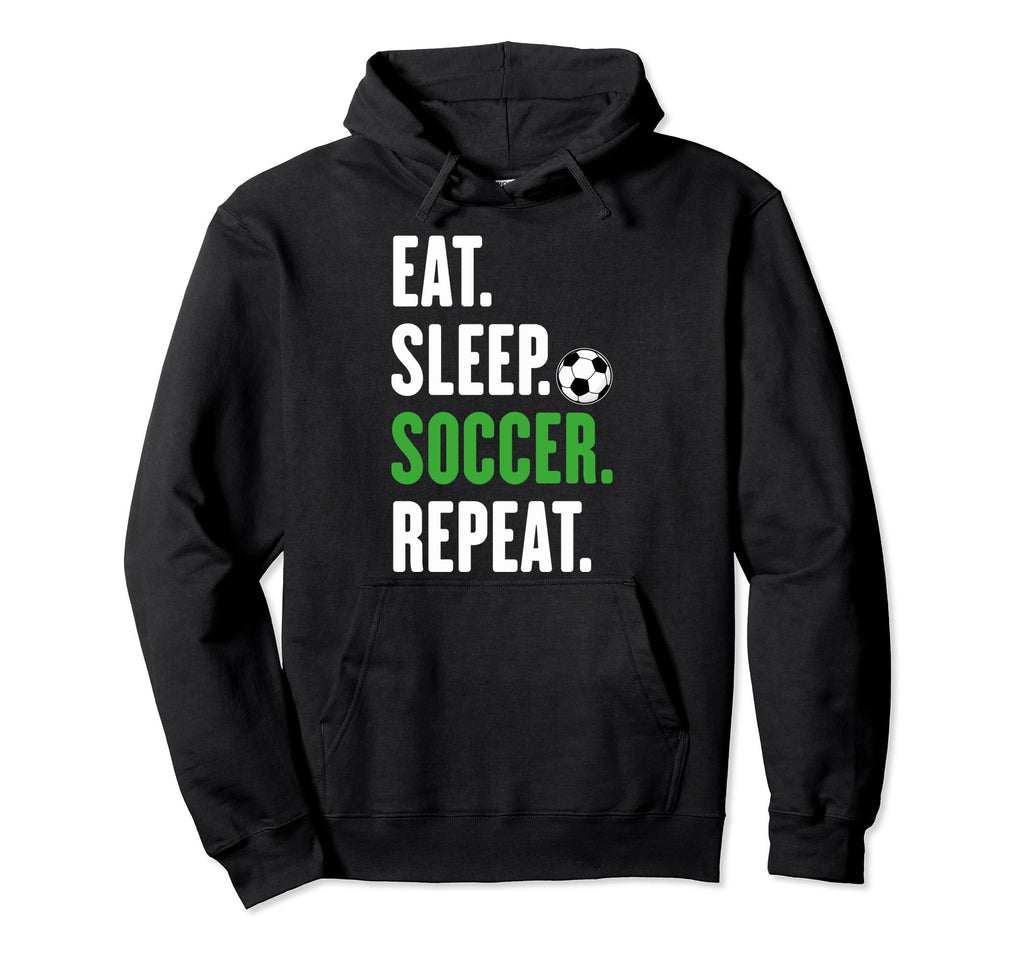 Soccer Players Eat Sleep Soccer Repeat Hoodie - Custom Art Print Unisex - T-Shirt, Sweatshirt, Hoodie