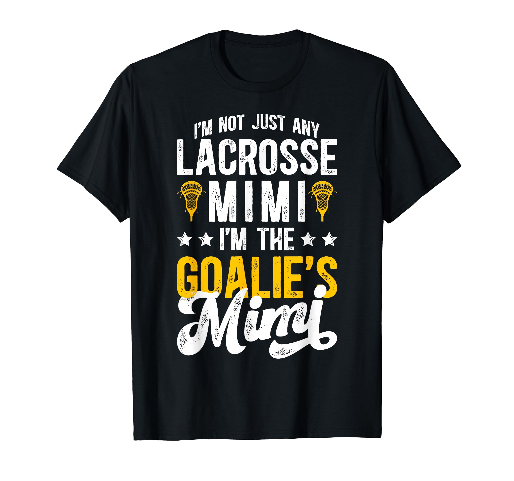 Im Lacrosse Goalie Mimi Lacrosse T-Shirt - Unique Graphic Unisex - T-Shirt, Sweatshirt, Hoodie