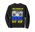Raised Real Hip Hop Graffiti Boombox Sweatshirt - Novelty Apparel Unisex - T-Shirt, Sweatshirt, Hoodie
