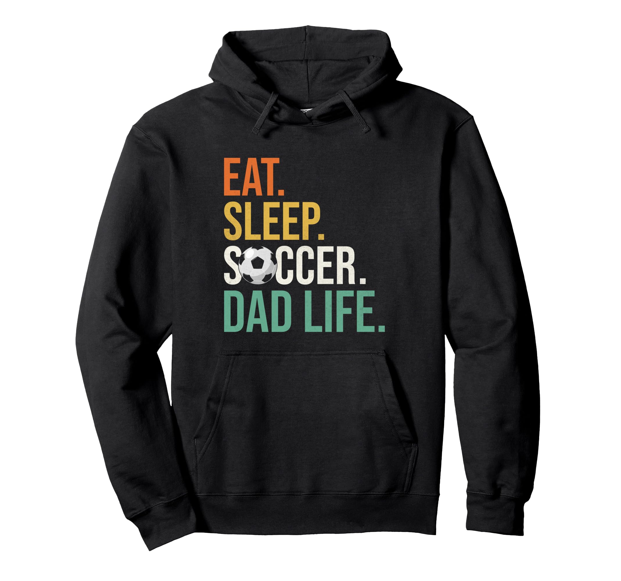 Eat Sleep Soccer Dad Life Soccer Dad Hoodie - Minimalist Print Men Women - T-Shirt, Sweatshirt, Hoodie