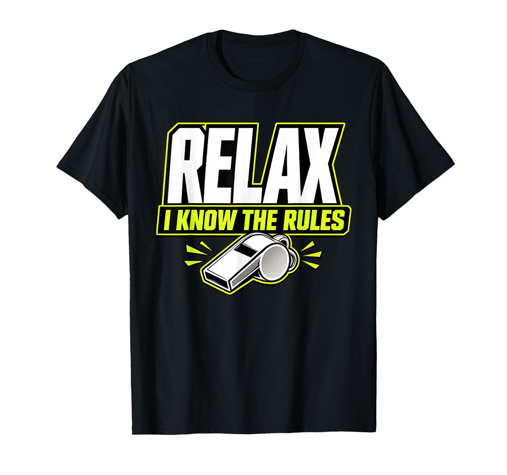 Relax I Know Rules Funny Soccer T-Shirt - Minimalist Print for Adults - T-Shirt, Sweatshirt, Hoodie