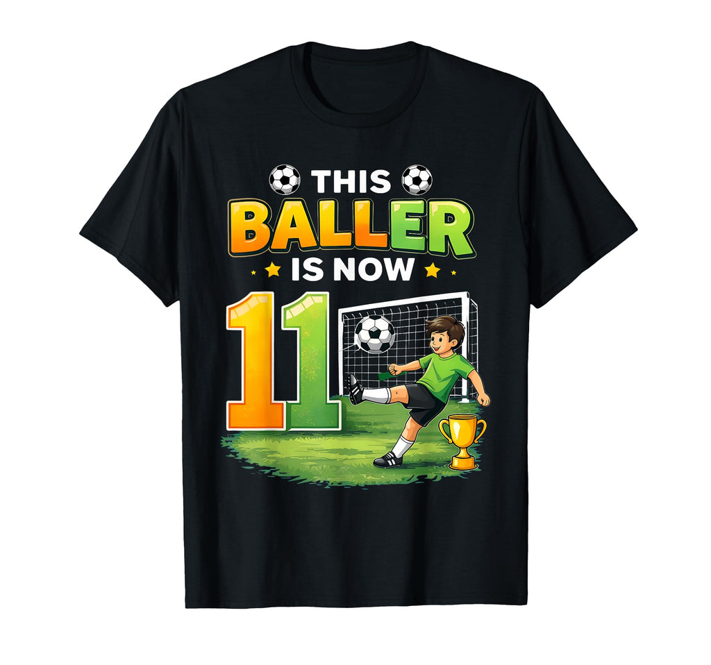 Baller 11Th Birthday Soccer Eleven Year T-Shirt - Novelty Apparel Unisex - T-Shirt, Sweatshirt, Hoodie