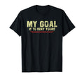 My Goal Is To Deny Yours Soccer Goalie T-Shirt - Streetwear Style Unisex - T-Shirt, Sweatshirt, Hoodie