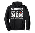 Soccer Mom Will Yell Loudly Mom Soccer Hoodie - Novelty Apparel Unisex - T-Shirt, Sweatshirt, Hoodie