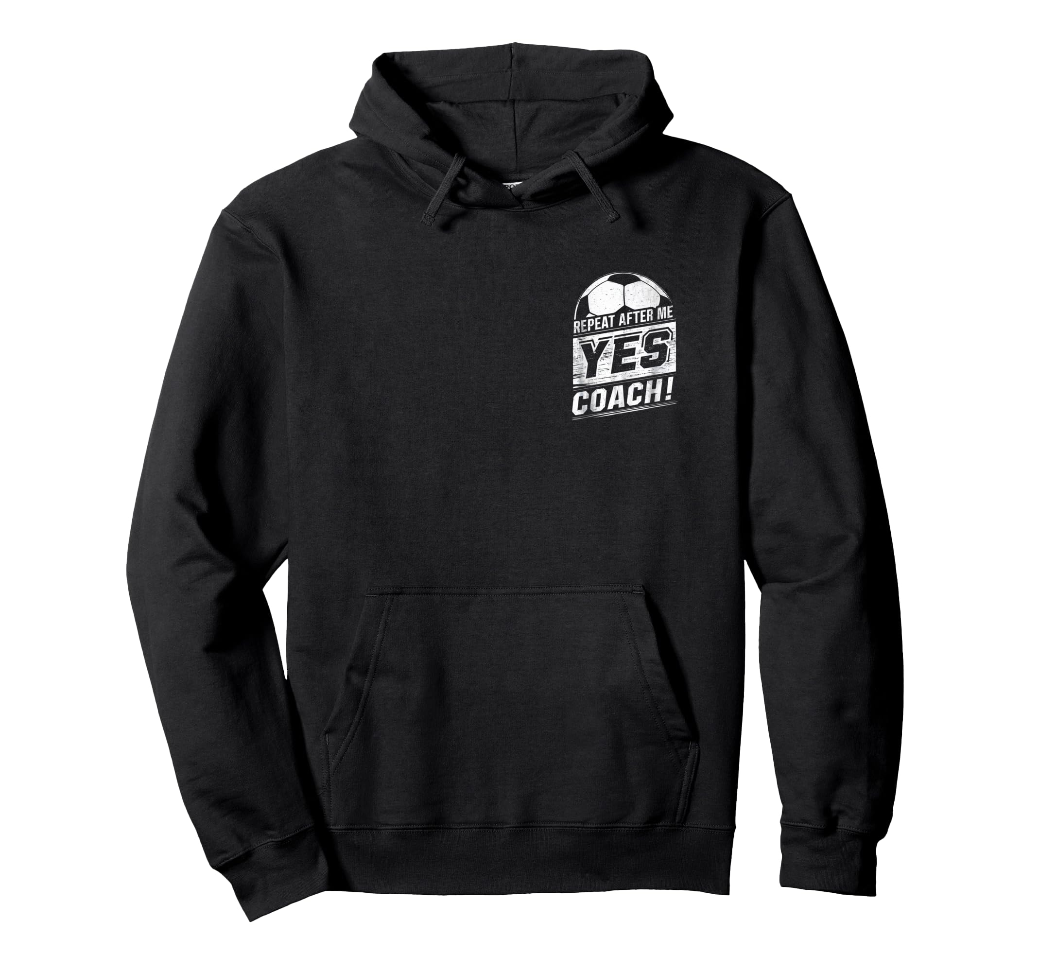 Repeat After Me Yes Coach Funny Hoodie - Aesthetic Graphic for Adults - T-Shirt, Sweatshirt, Hoodie