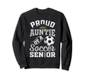 Proud Auntie Soccer Senior Class 2026 Sweatshirt - Custom Art Print Unisex - T-Shirt, Sweatshirt, Hoodie
