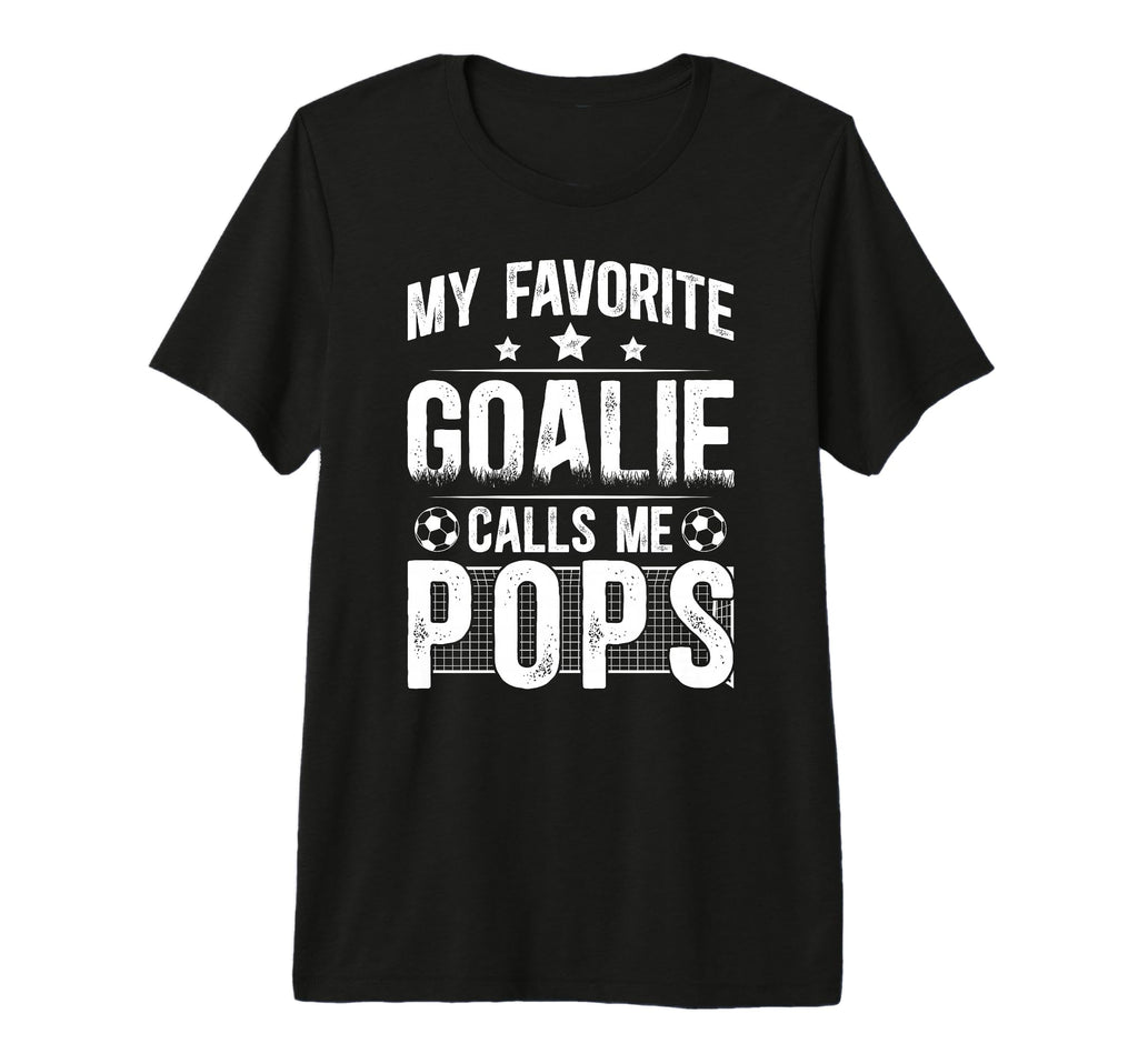 Mens My Favorite Soccer Goalie Pops T-Shirt - Casual Everyday Wear Unisex - T-Shirt, Sweatshirt, Hoodie